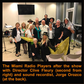 The Miami Radio Players after the show with Director Clive Fleury (second from right) and sound recordist, Jorge Orozco (at the back).